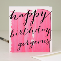 Happy Birthday Gorgeous Card By Caroline Gardner